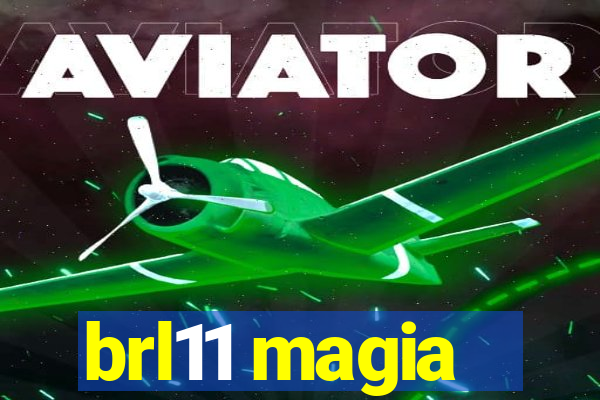 brl11 magia